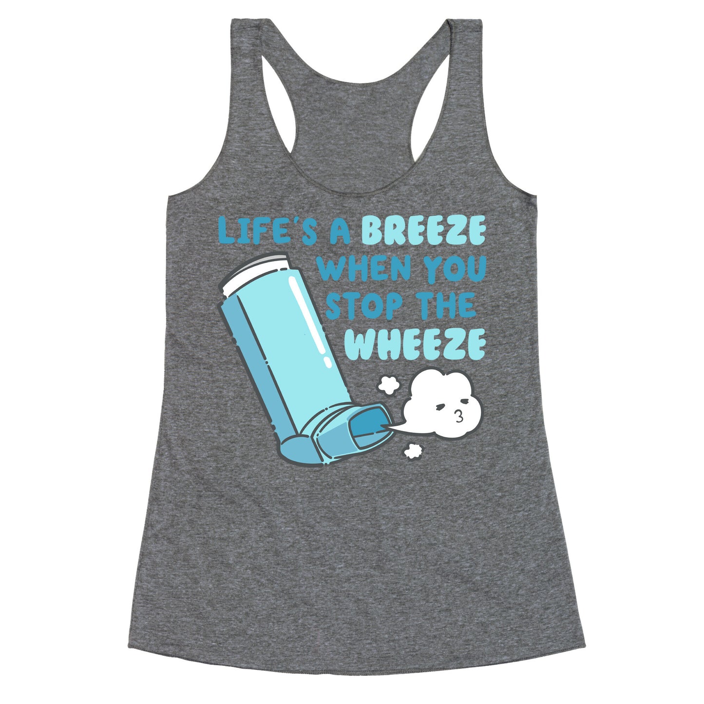 Life's A Breeze When You Stop The Wheeze Racerback Tank