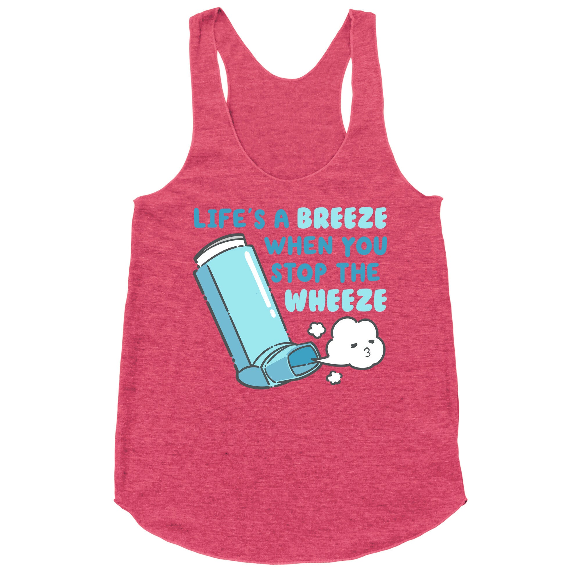 Life's A Breeze When You Stop The Wheeze Racerback Tank