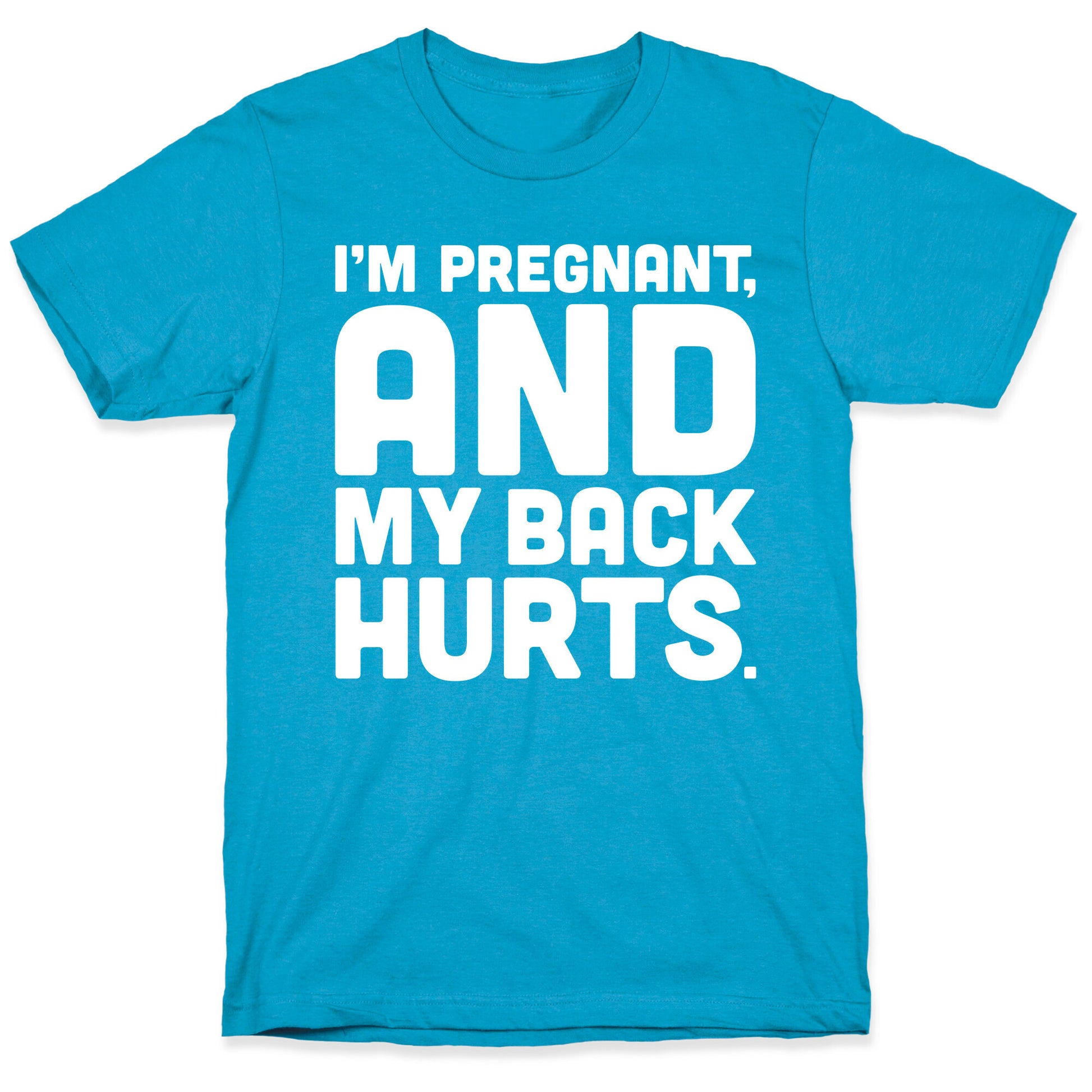 I'm Pregnant and My Back Hurts Unisex Triblend Tee