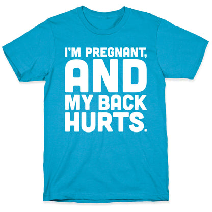 I'm Pregnant and My Back Hurts Unisex Triblend Tee