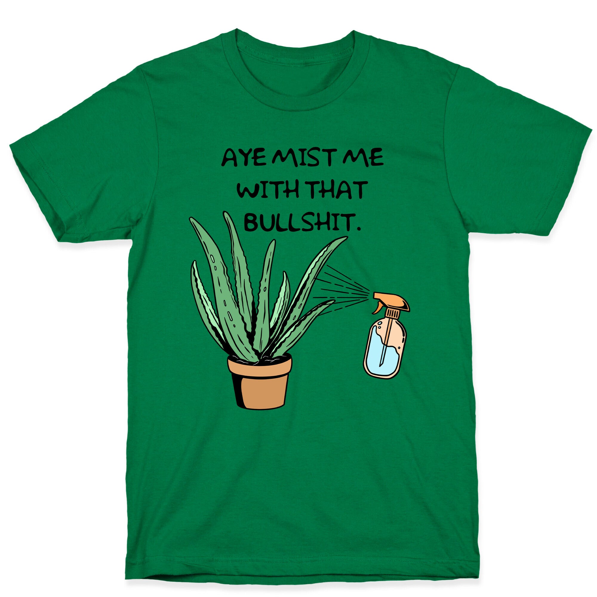 Aye Mist Me With That Bullshit T-Shirt