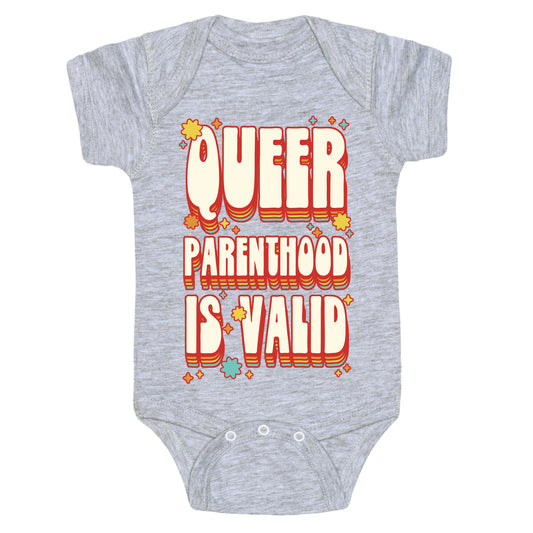 Queer Parenthood is Valid Baby One Piece