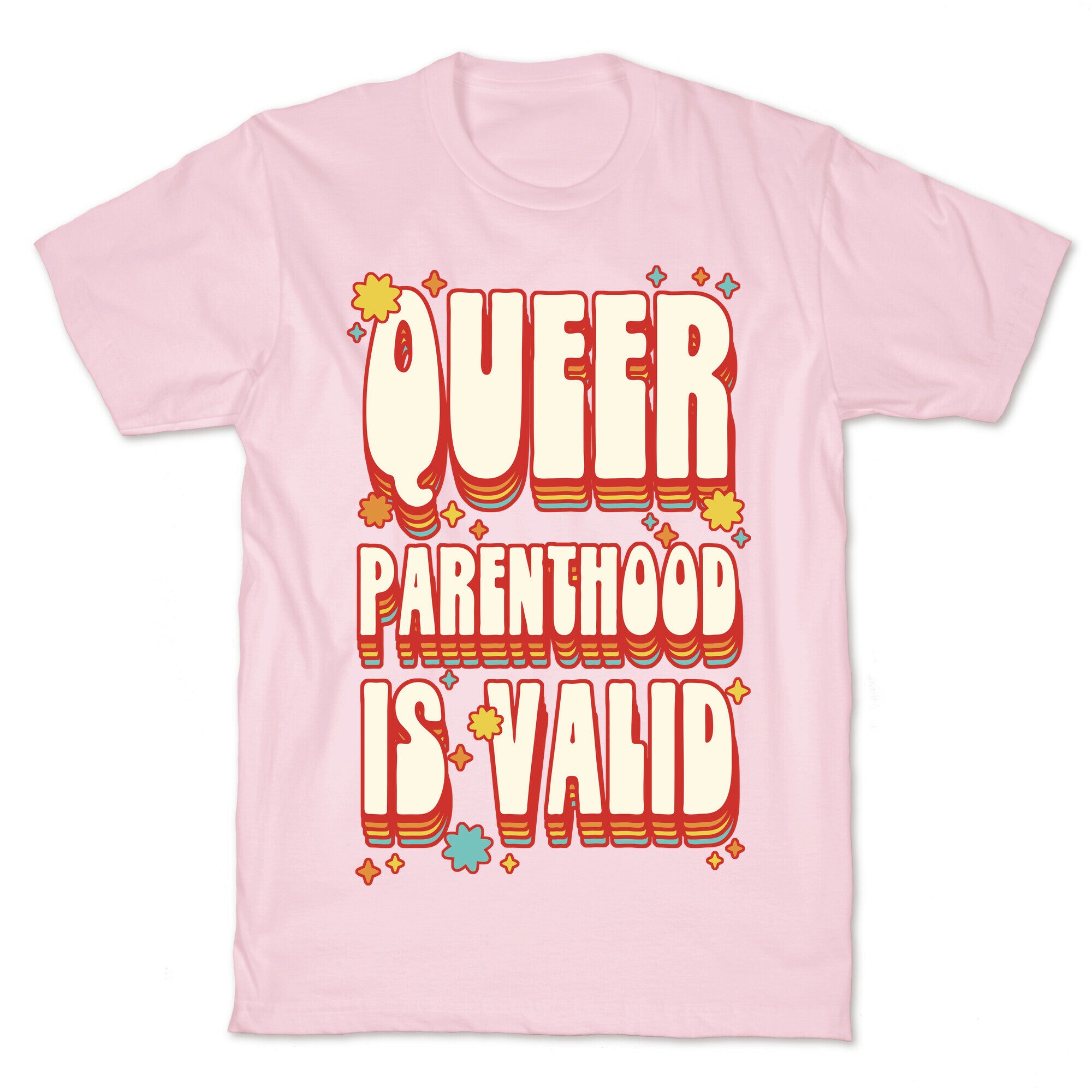 Queer Parenthood is Valid T-Shirt