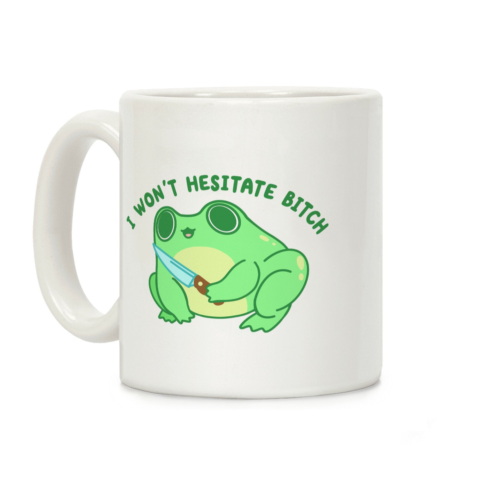 I Won't Hesitate Bitch Frog Coffee Mug