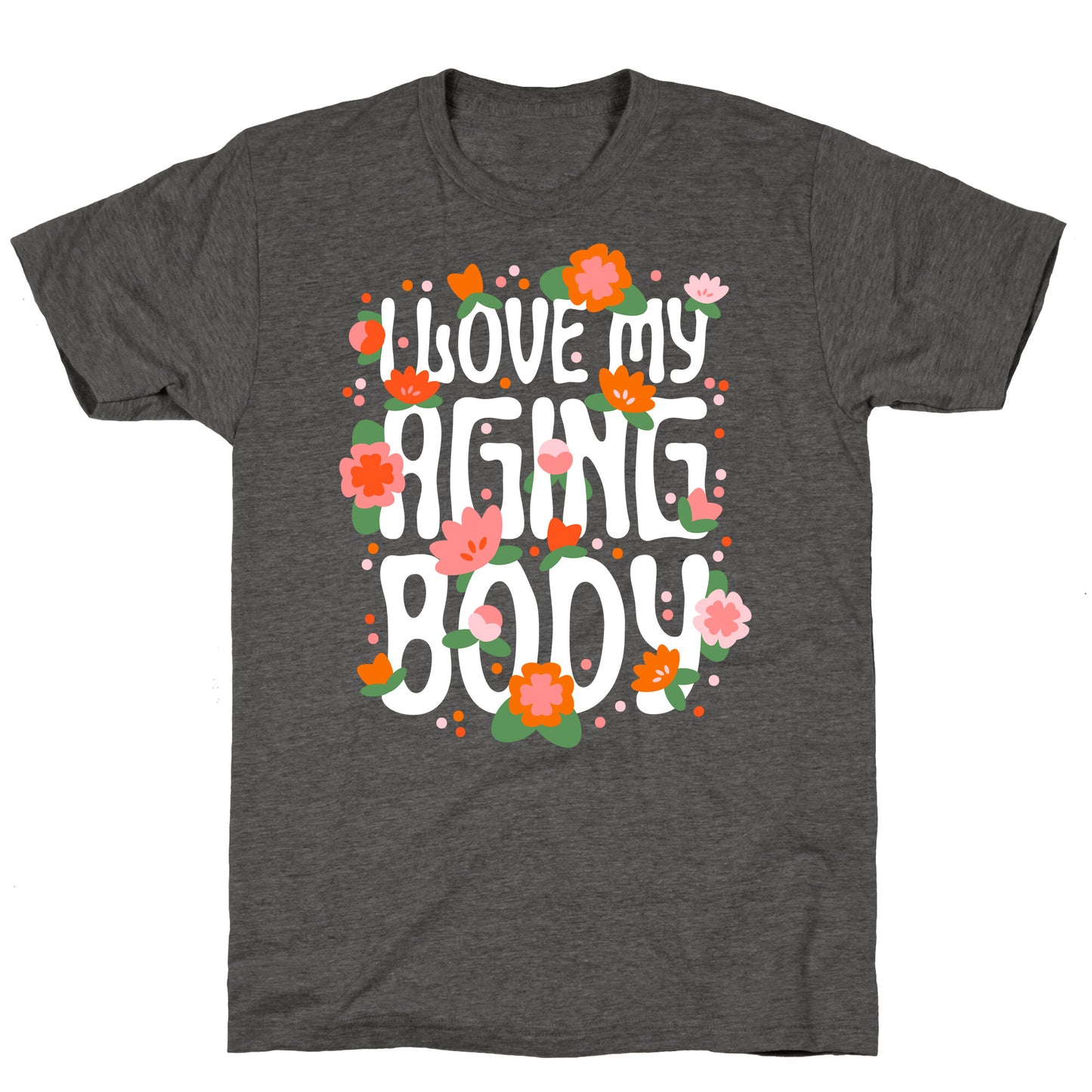 I Love My Aging Body Unisex Triblend Tee