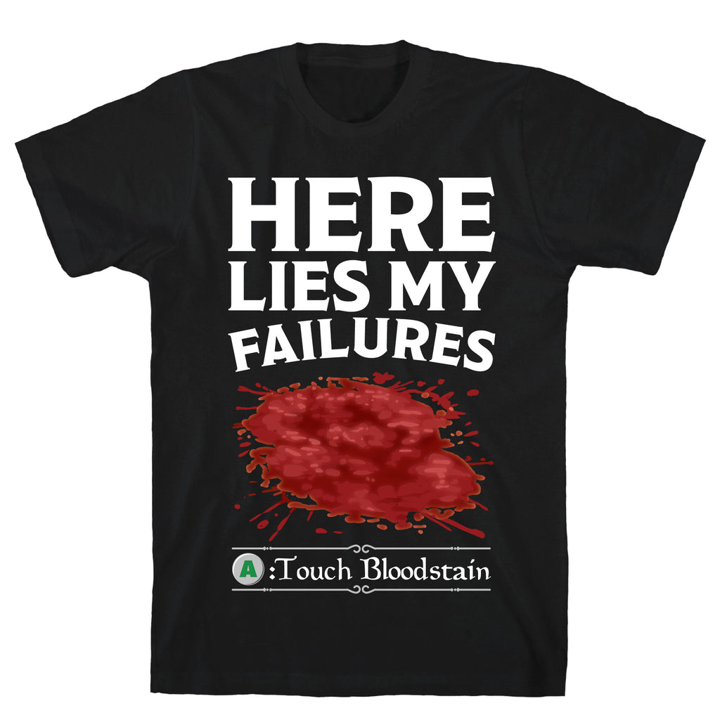Here Lies My Failures T-Shirt