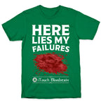 Here Lies My Failures T-Shirt