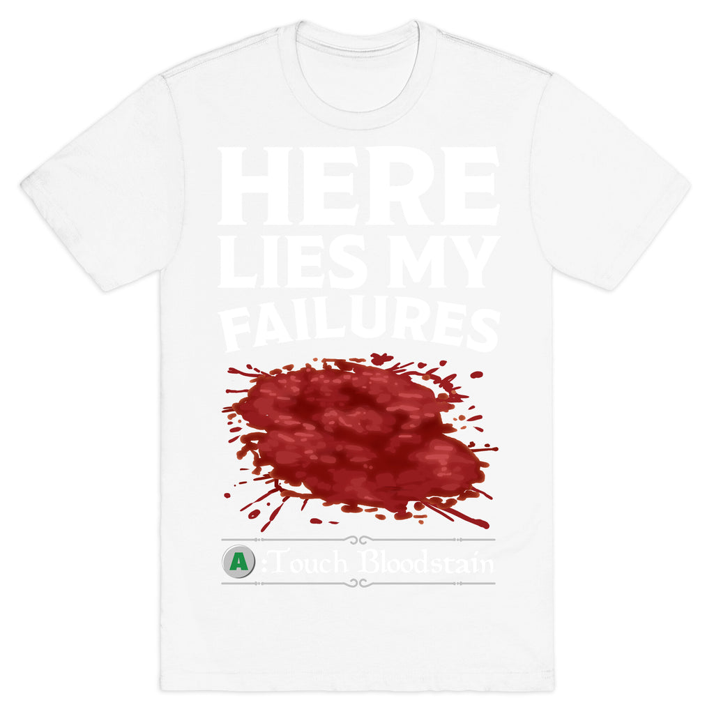 Here Lies My Failures T-Shirt