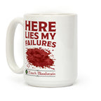Here Lies My Failures Coffee Mug
