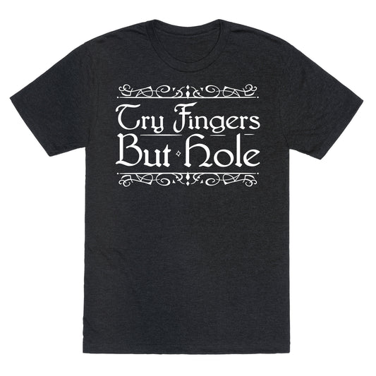 Try Fingers But Hole Unisex Triblend Tee
