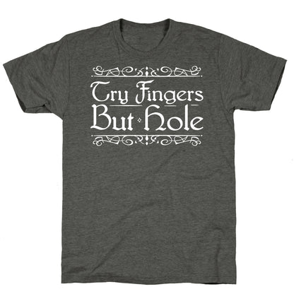 Try Fingers But Hole Unisex Triblend Tee