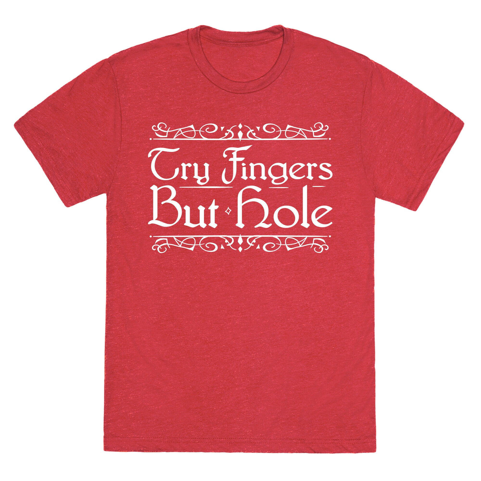 Try Fingers But Hole Unisex Triblend Tee