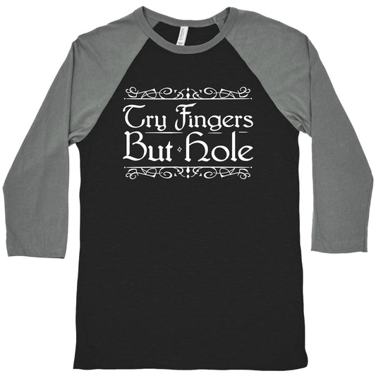 Try Fingers But Hole Baseball Tee
