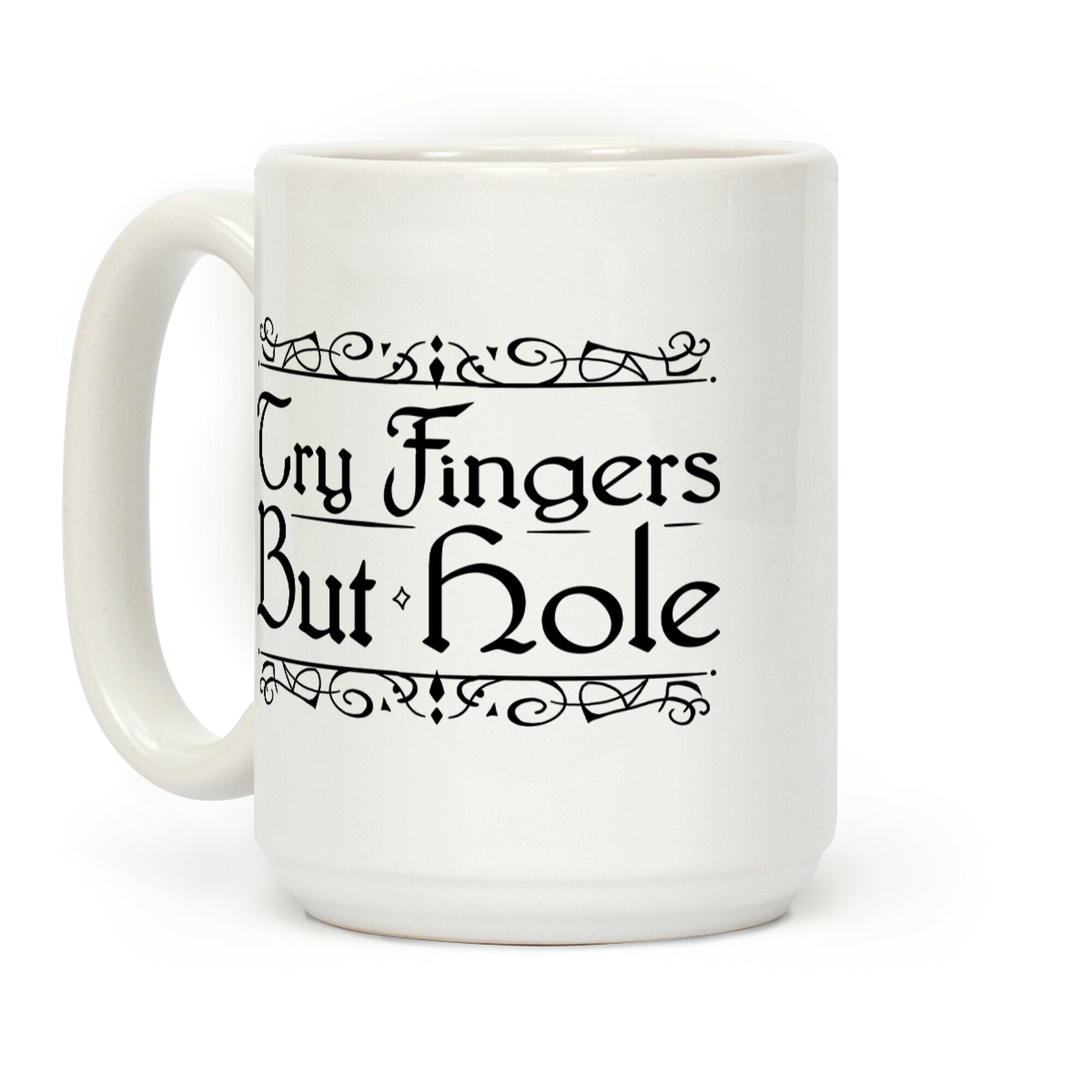 Try Fingers But Hole Coffee Mug