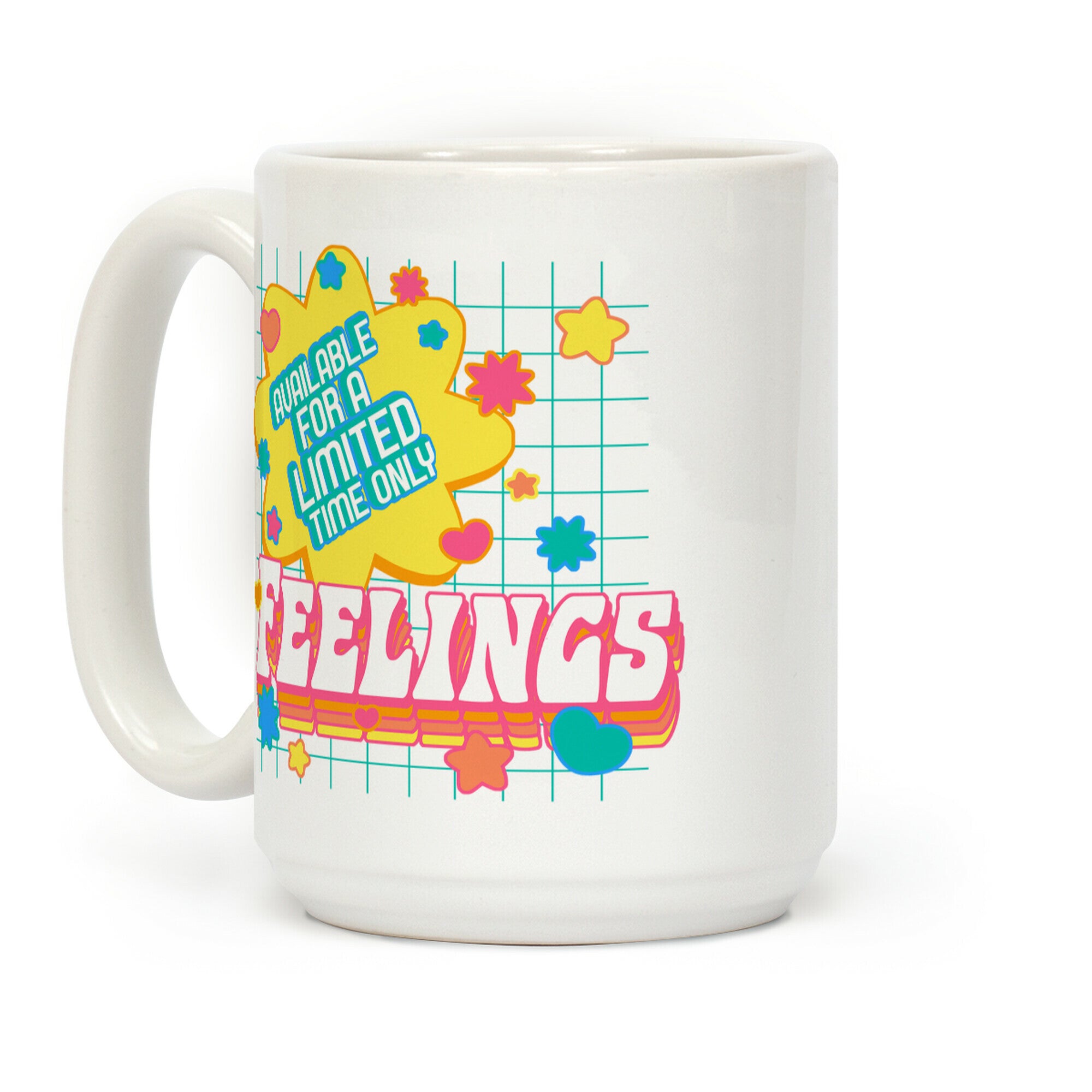 Available For a Limited Time Only Feelings Coffee Mug