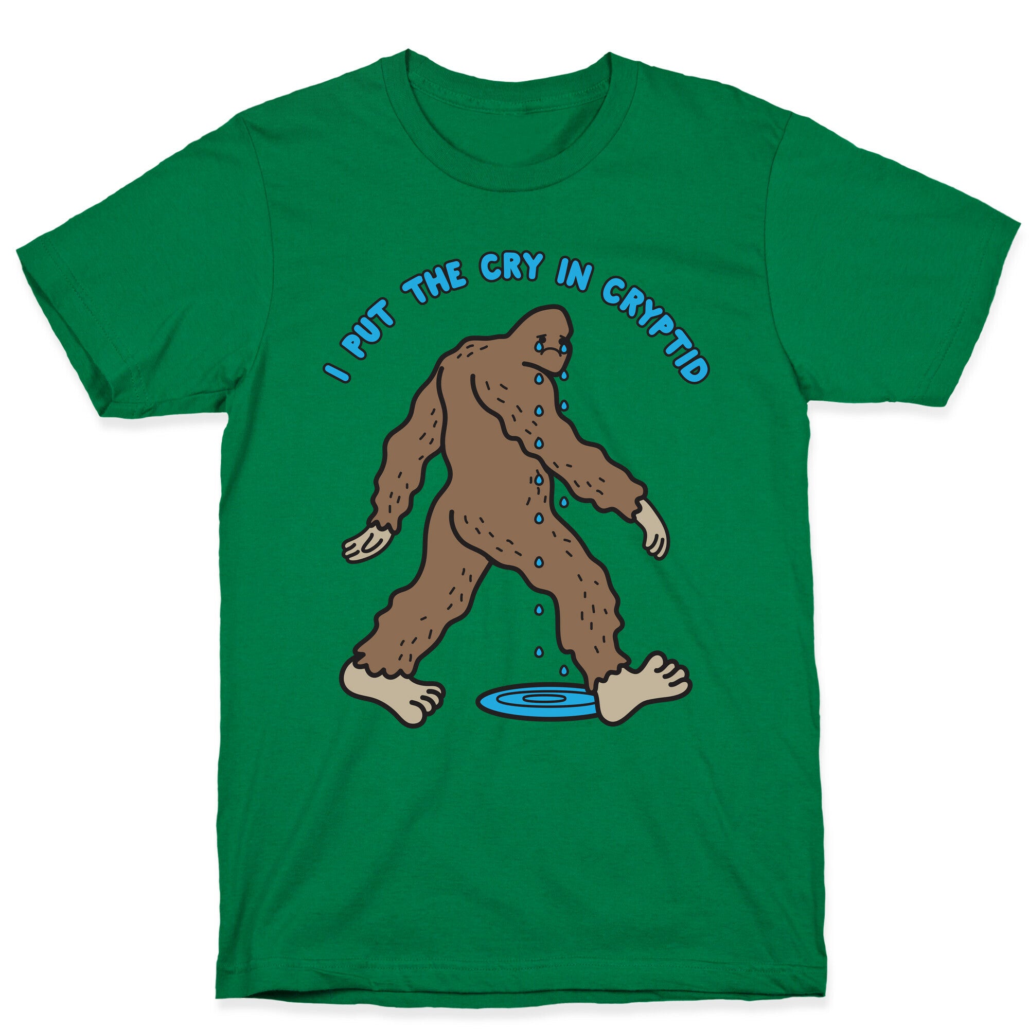 I Put The Cry In Cryptid Bigfoot T-Shirt