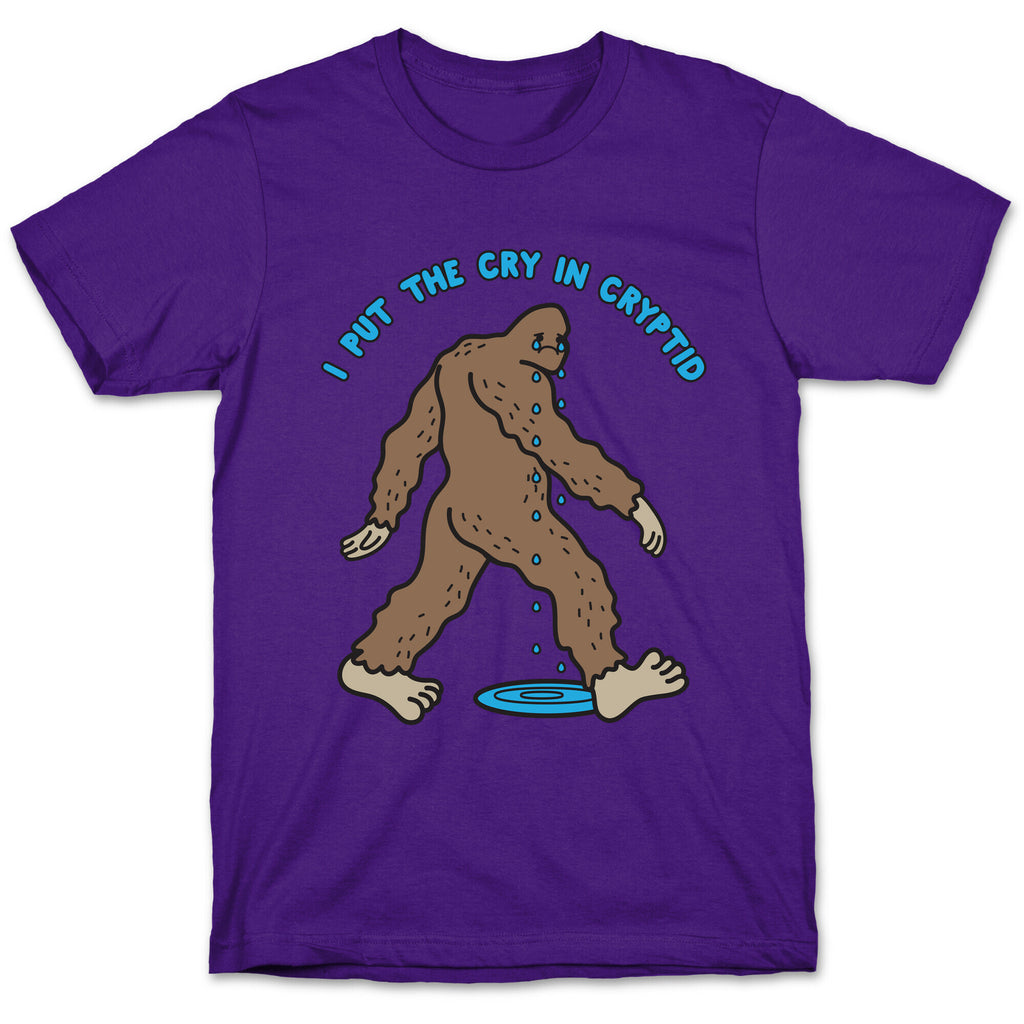 I Put The Cry In Cryptid Bigfoot T-Shirt