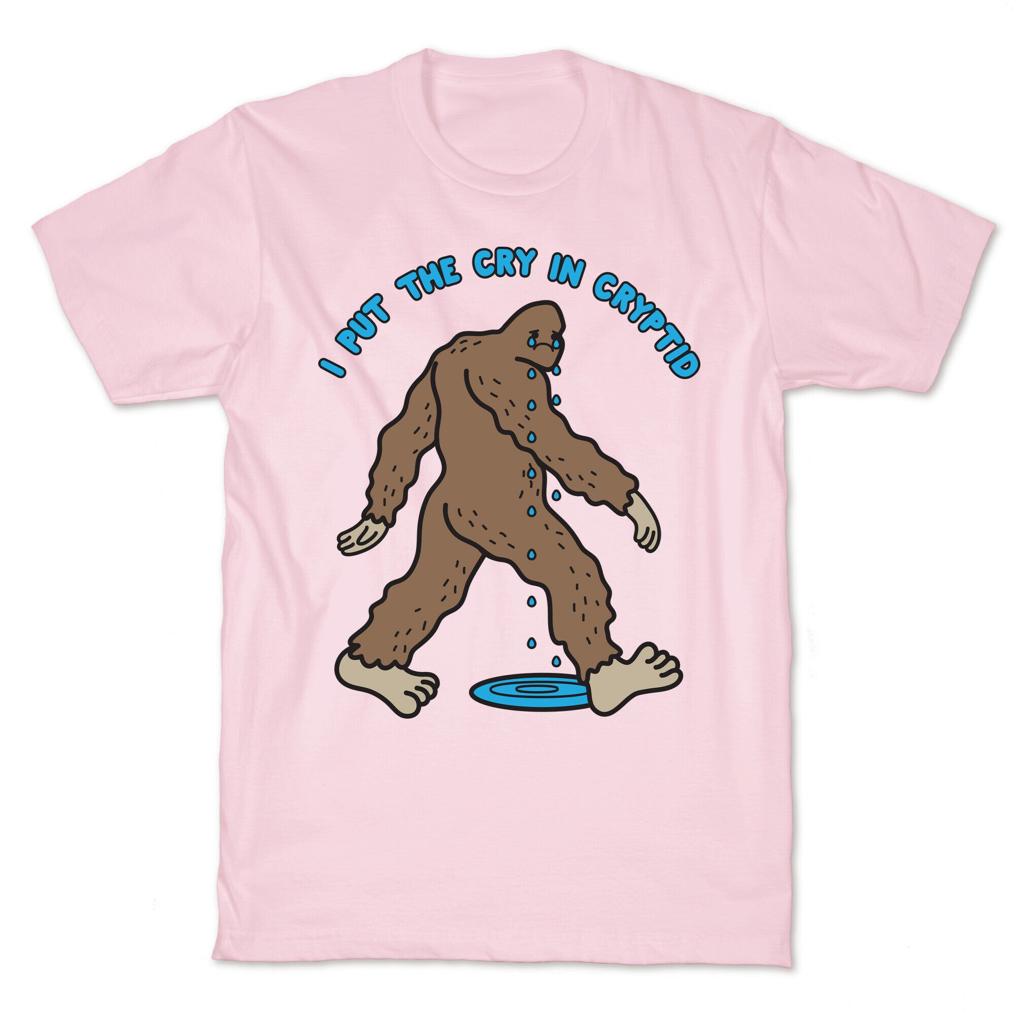 I Put The Cry In Cryptid Bigfoot T-Shirt