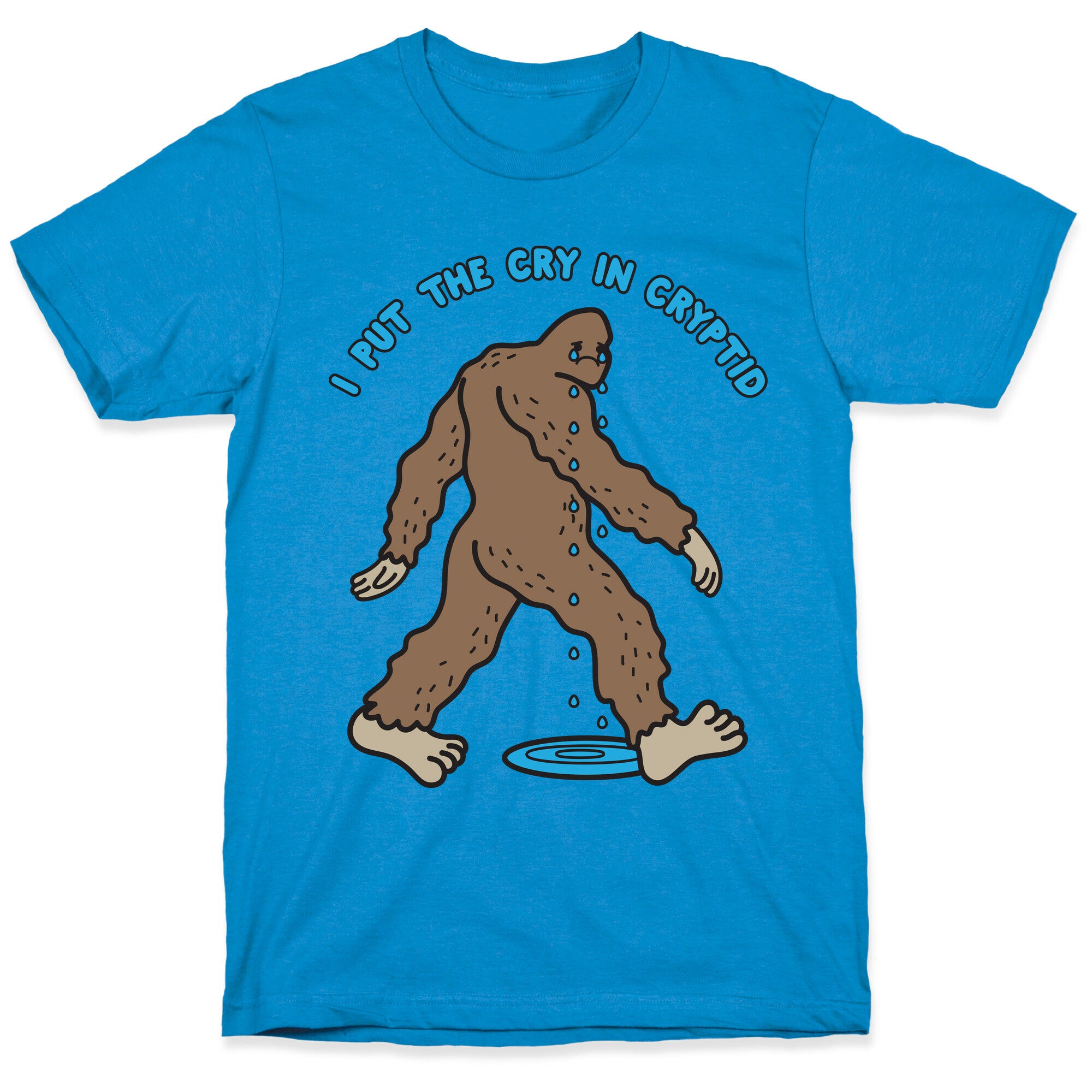 I Put The Cry In Cryptid Bigfoot T-Shirt