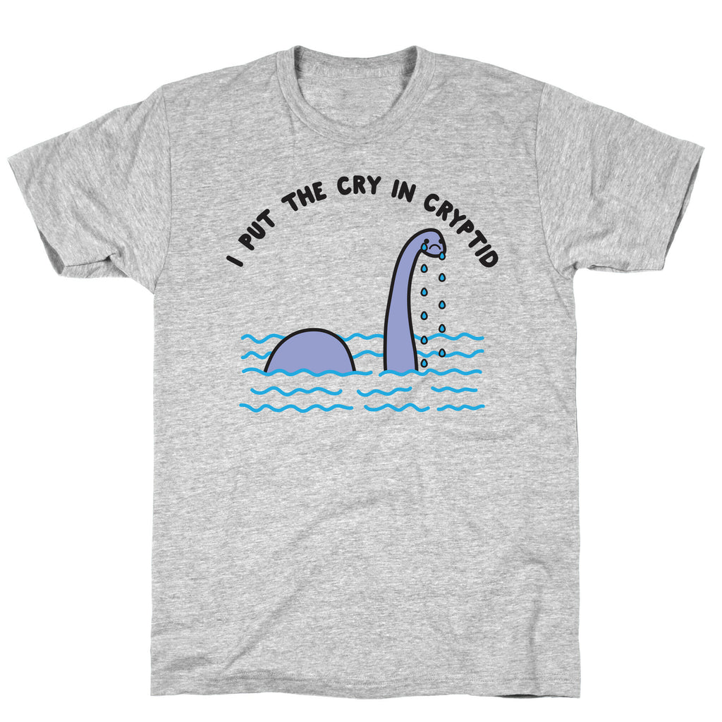 I Put The Cry In Cryptid Nessie T-Shirt