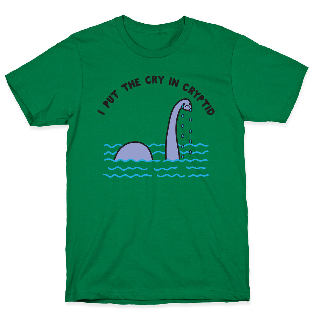 I Put The Cry In Cryptid Nessie T-Shirt