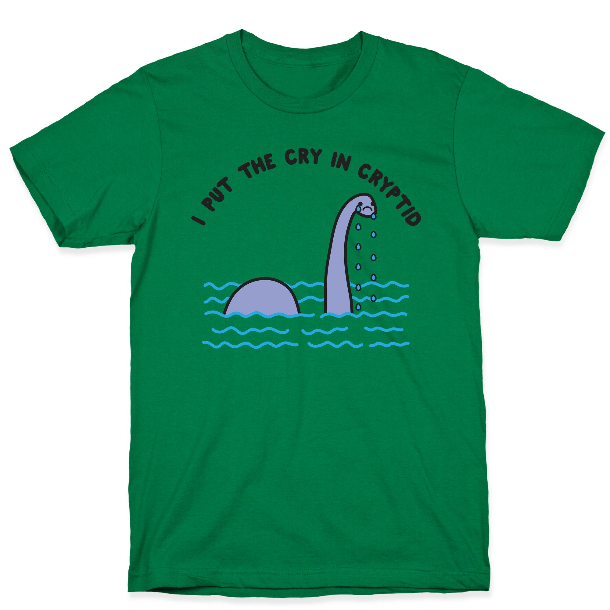 I Put The Cry In Cryptid Nessie T-Shirt