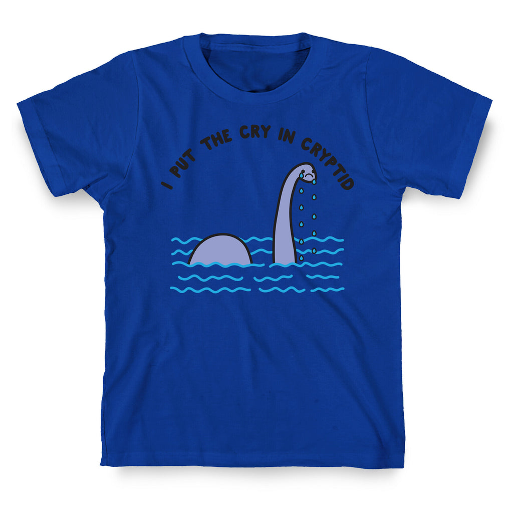 I Put The Cry In Cryptid Nessie T-Shirt