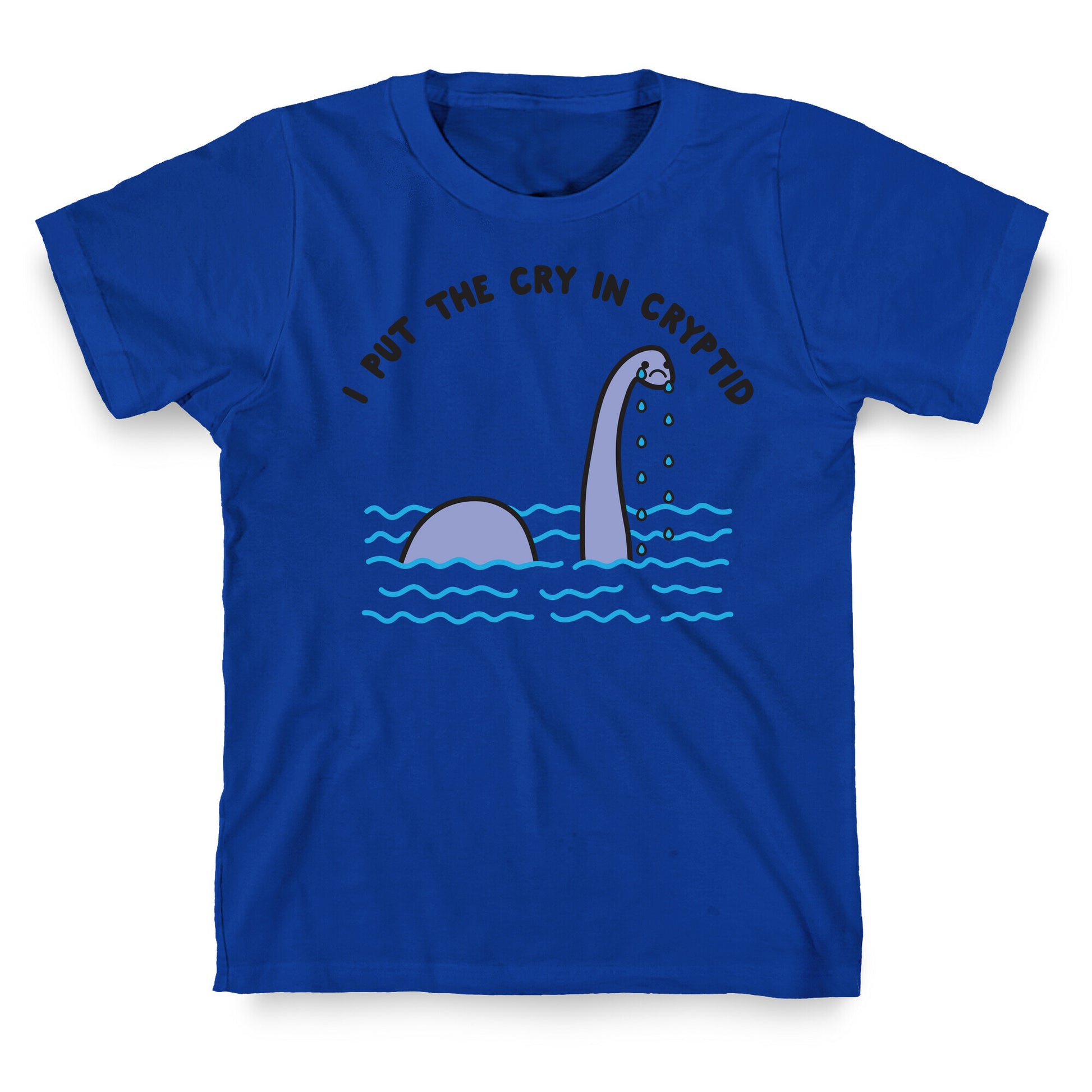 I Put The Cry In Cryptid Nessie T-Shirt