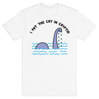 I Put The Cry In Cryptid Nessie T-Shirt