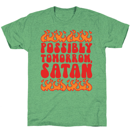 Possibly Tomorrow Satan Unisex Triblend Tee