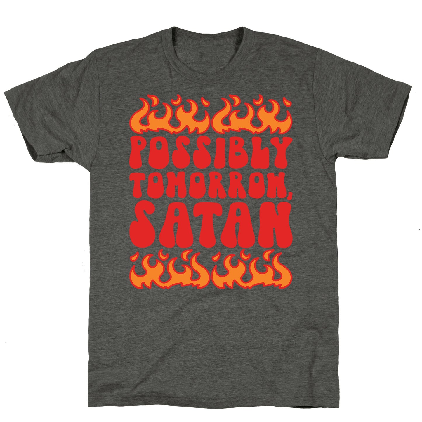 Possibly Tomorrow Satan Unisex Triblend Tee