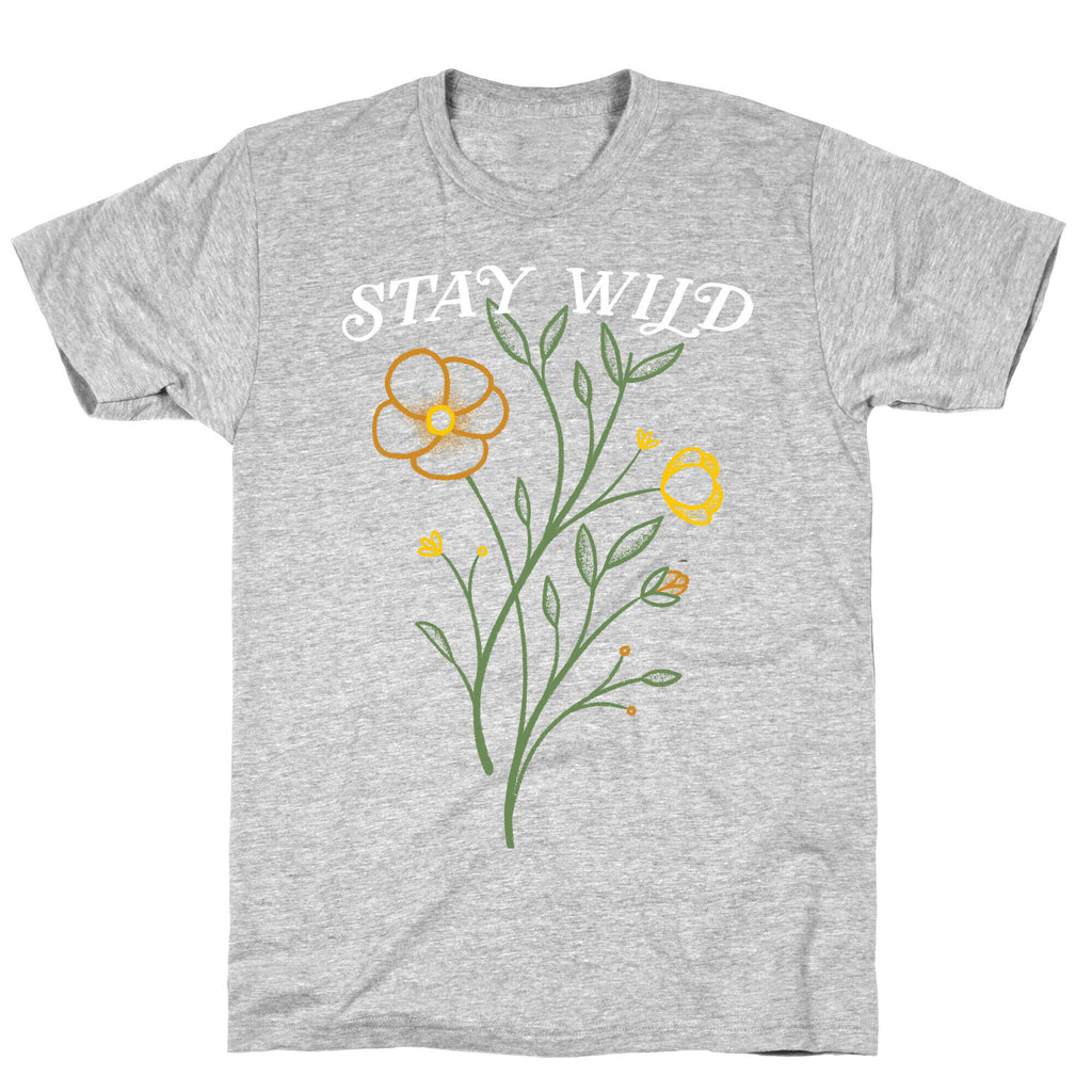 Stay Wild Wildflowers T-Shirt