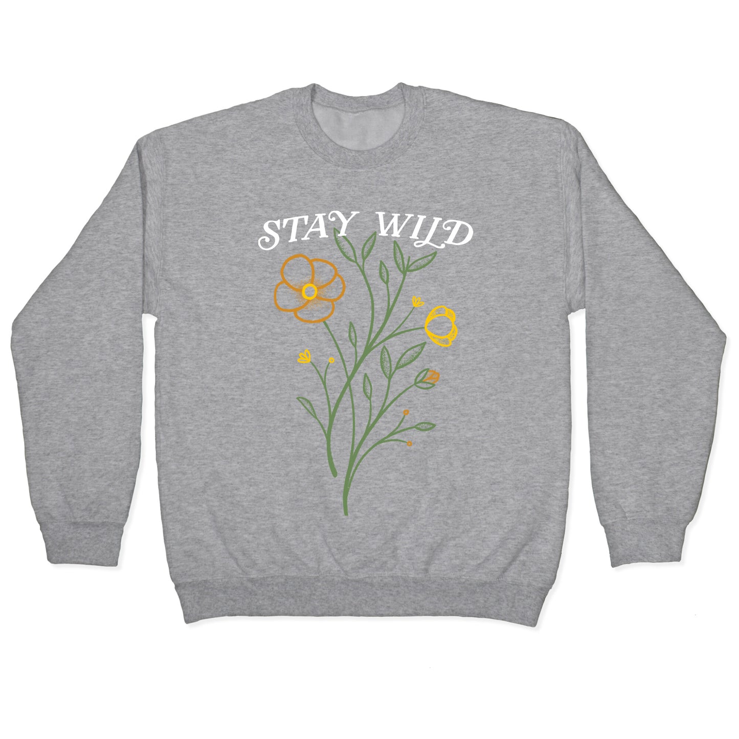 Stay Wild Wildflowers Crewneck Sweatshirt