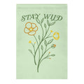 Stay Wild Wildflowers Garden Flag