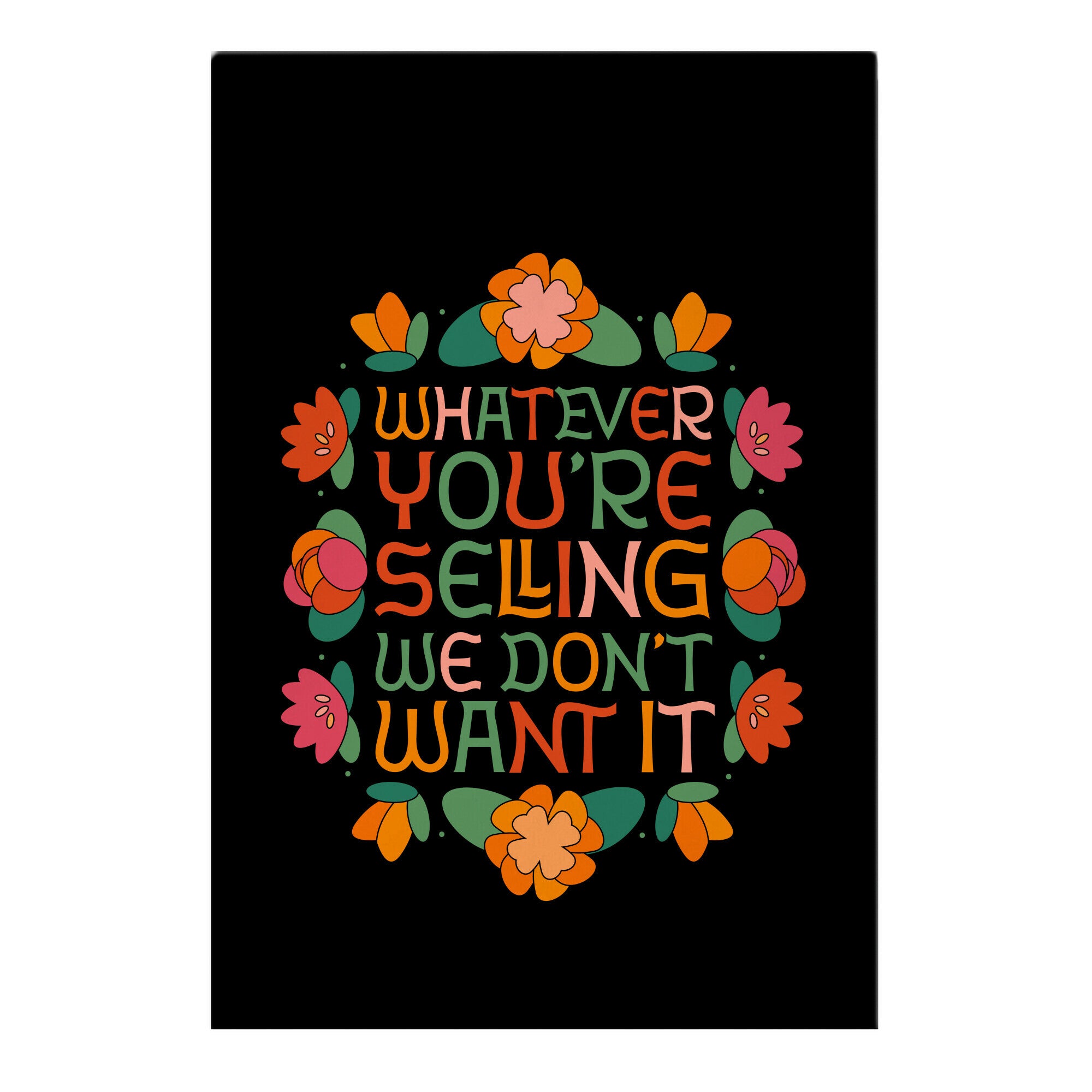 Whatever You're Selling We Don't Want It Garden Flag