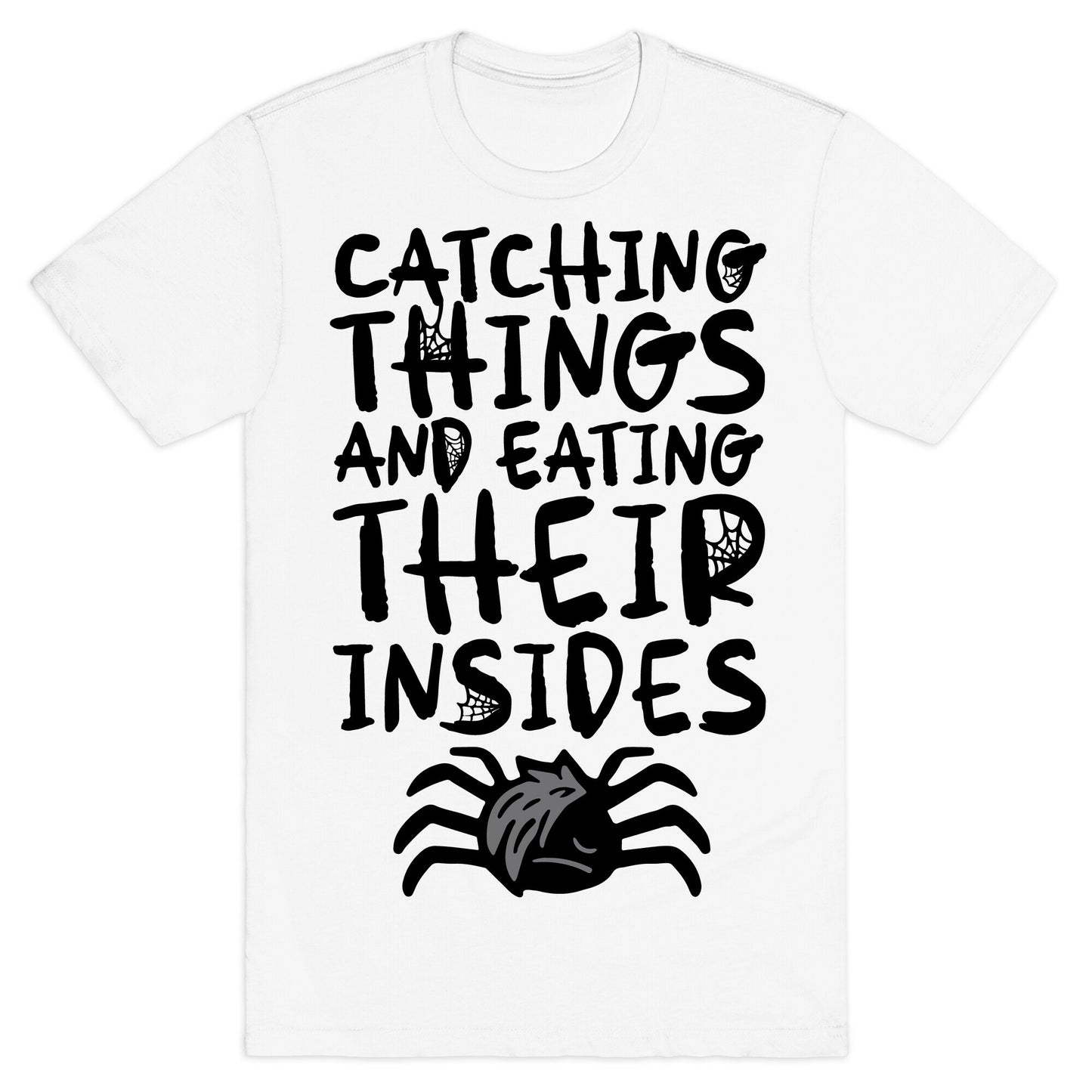 Catching Things And Eating Their Insides Emo Spider Parody T-Shirt