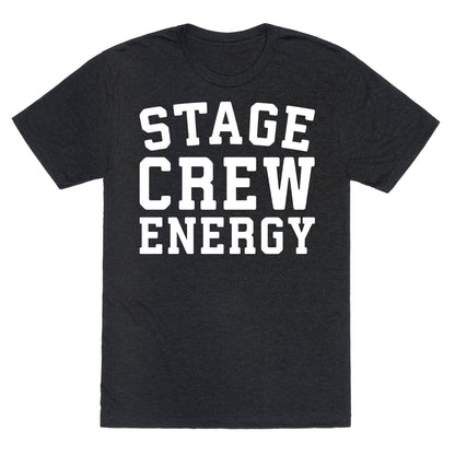 Stage Crew Energy Unisex Triblend Tee