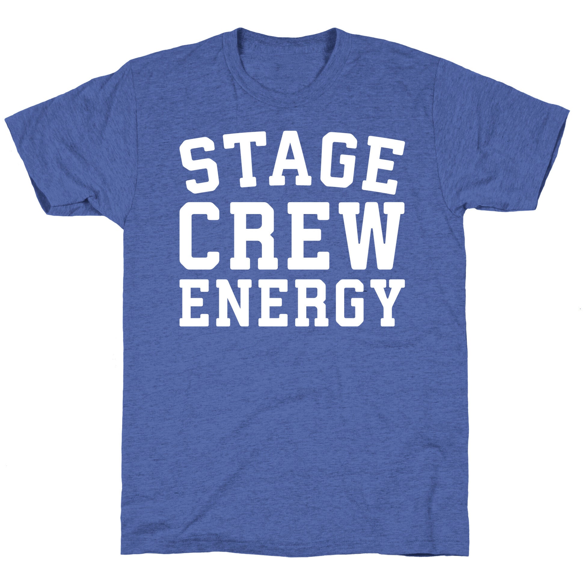 Stage Crew Energy Unisex Triblend Tee