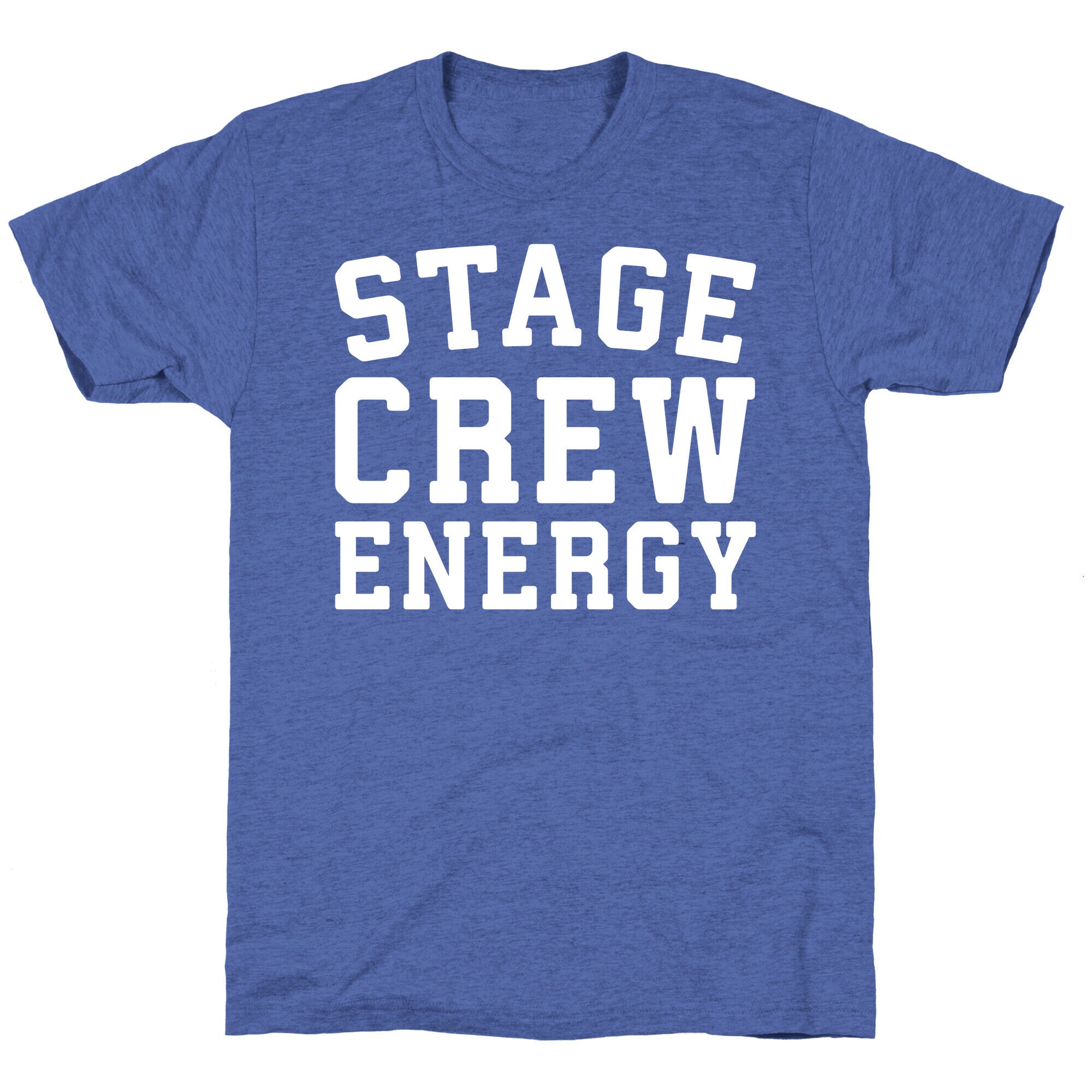 Stage Crew Energy Unisex Triblend Tee