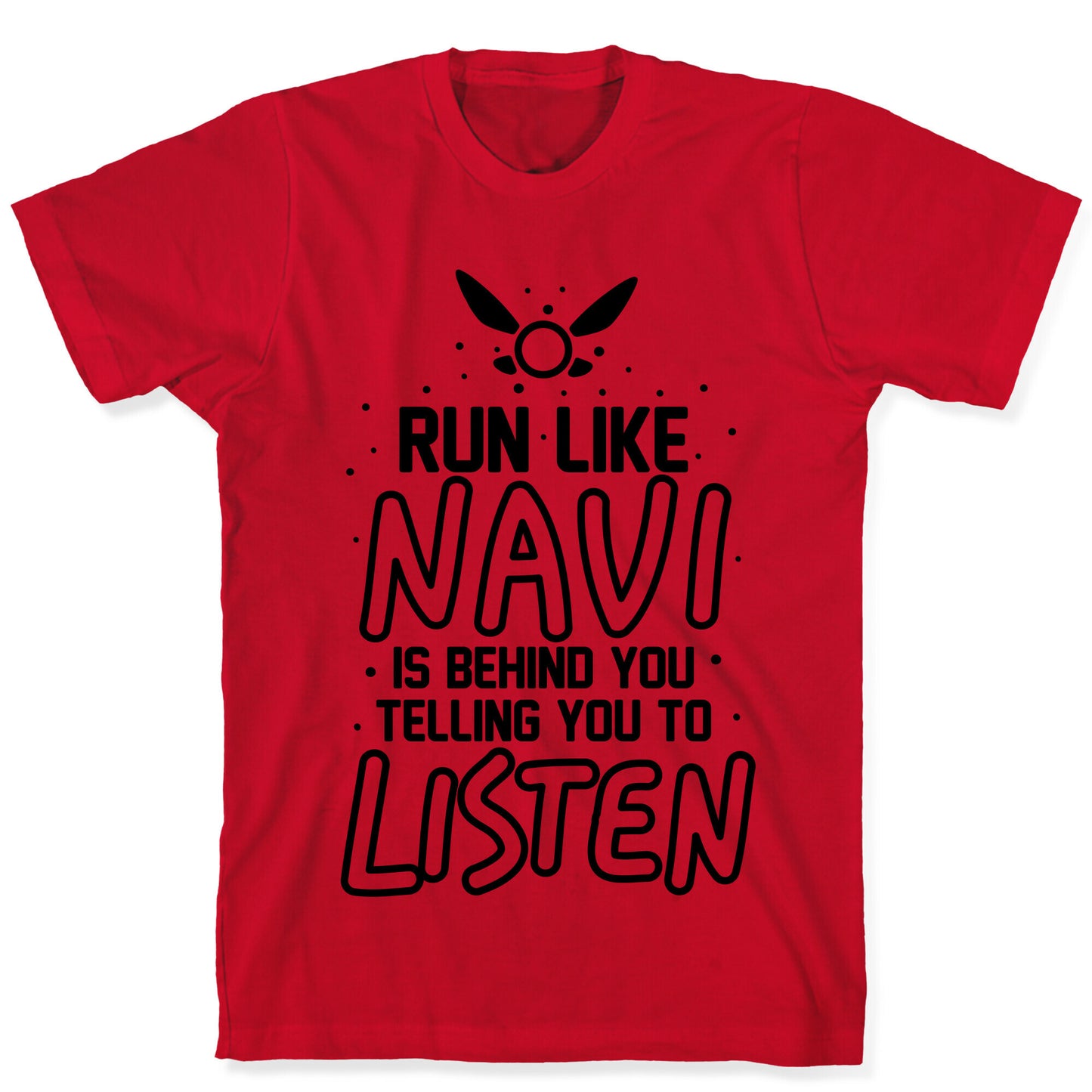 Run Like Navi Is Behind You Telling You To Listen T-Shirt