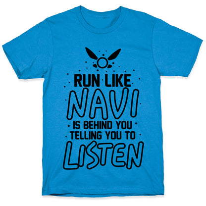 Run Like Navi Is Behind You Telling You To Listen T-Shirt