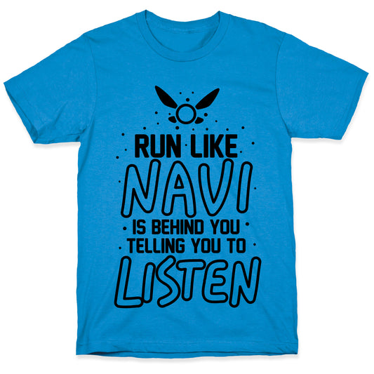 Run Like Navi Is Behind You Telling You To Listen T-Shirt