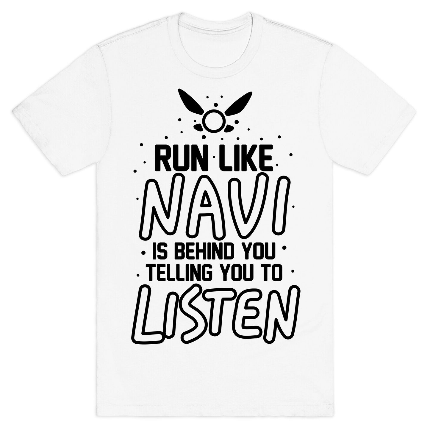 Run Like Navi Is Behind You Telling You To Listen T-Shirt