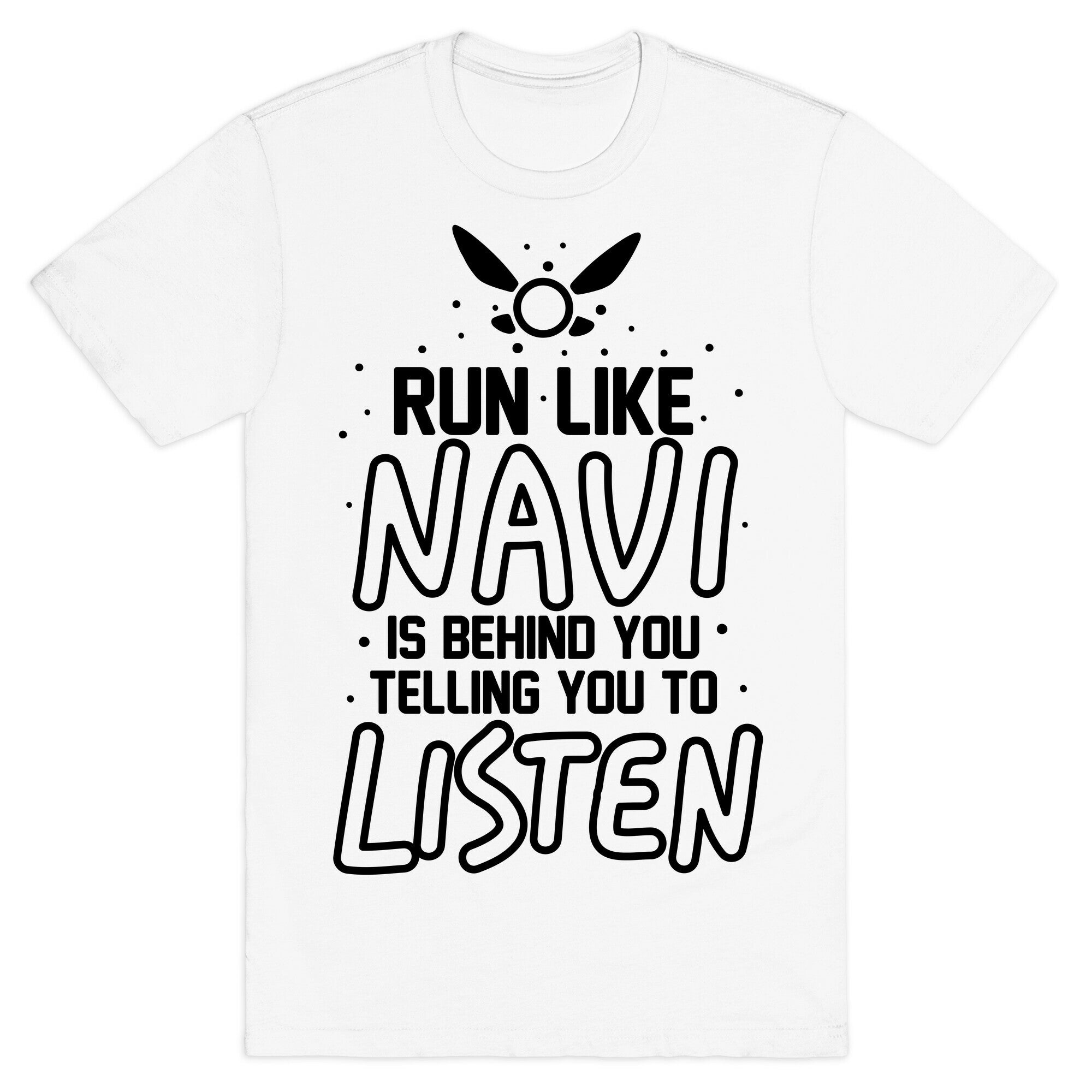 Run Like Navi Is Behind You Telling You To Listen T-Shirt