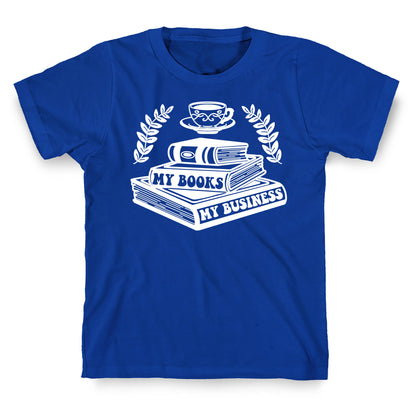 My Books My Business T-Shirt
