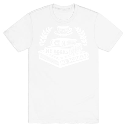 My Books My Business T-Shirt