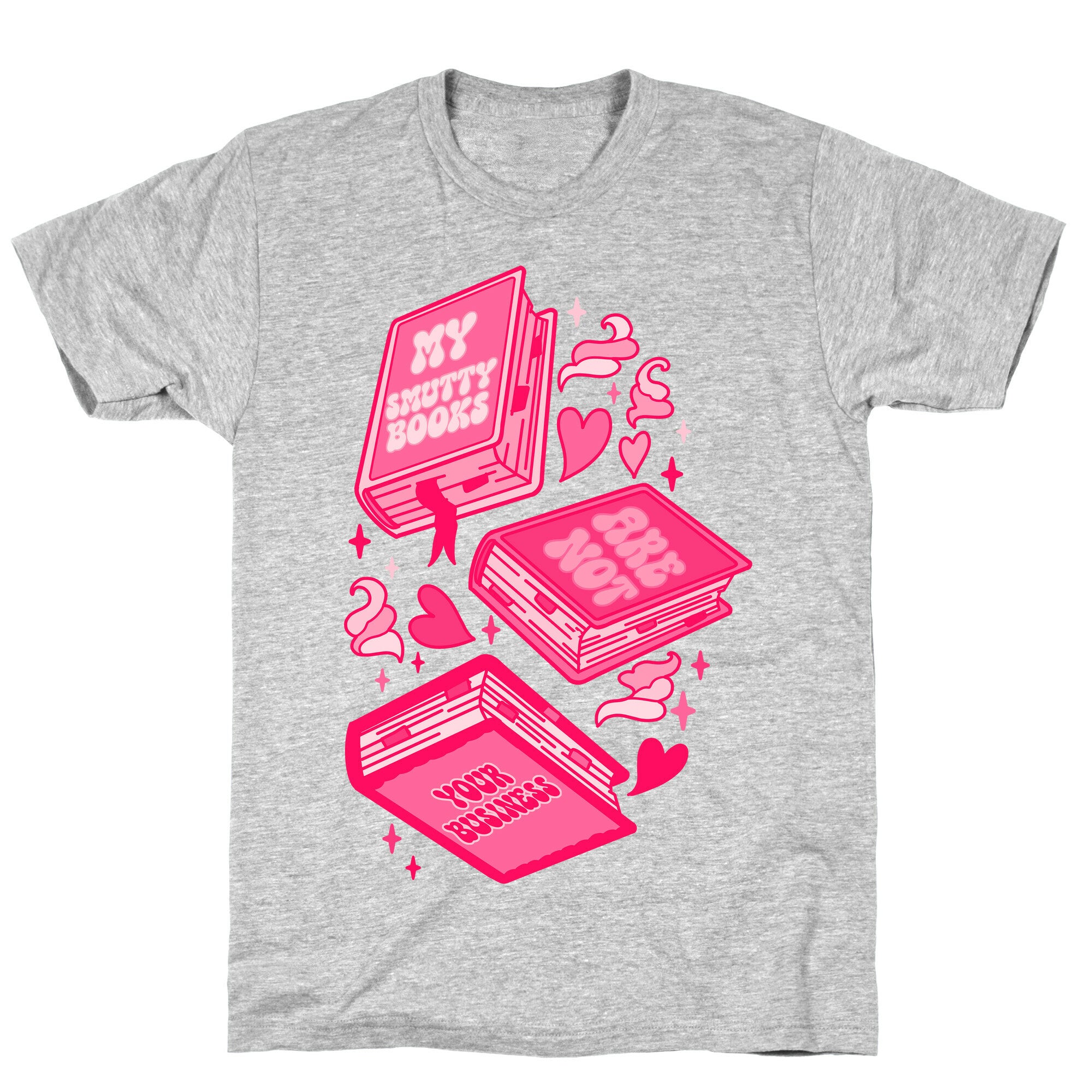 My Smutty Books Are Not Your Business T-Shirt