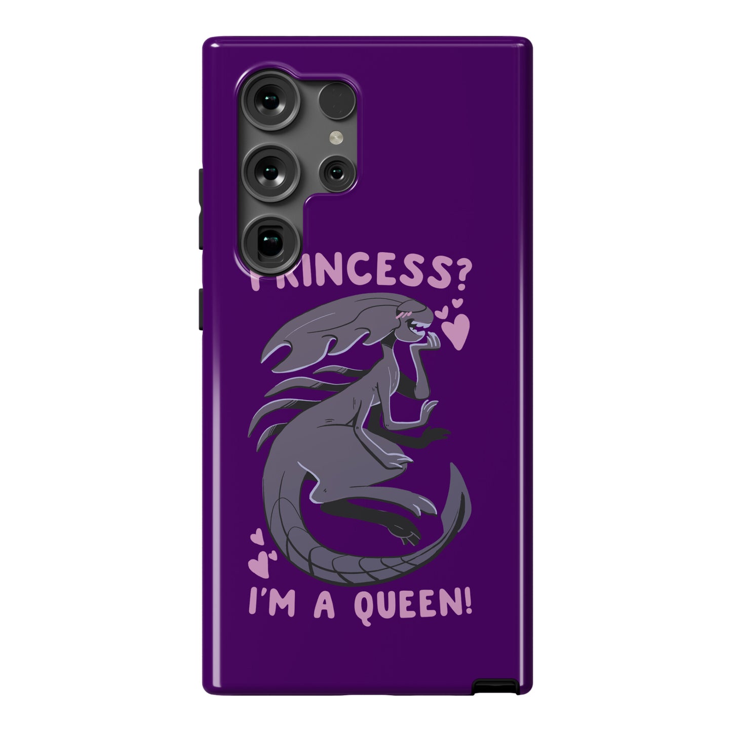 Princess? I'm a Xenomorph Queen! Phone Case