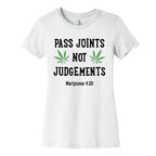 Pass Joints Not Judgements Women's Cotton Tee