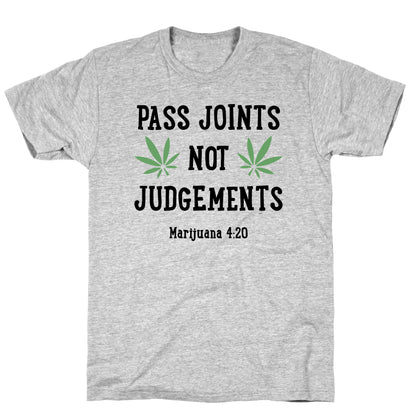 Pass Joints Not Judgements T-Shirt